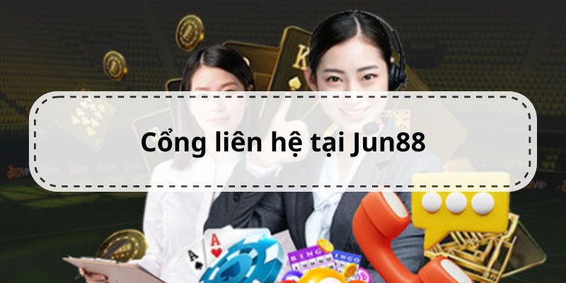 Jun88 - Thương Hiệu Hàng Đầu Sở Hữu Hệ Thống Cược Chất Lượng 5 Các cách thức liên hệ với nhà cái hiện có