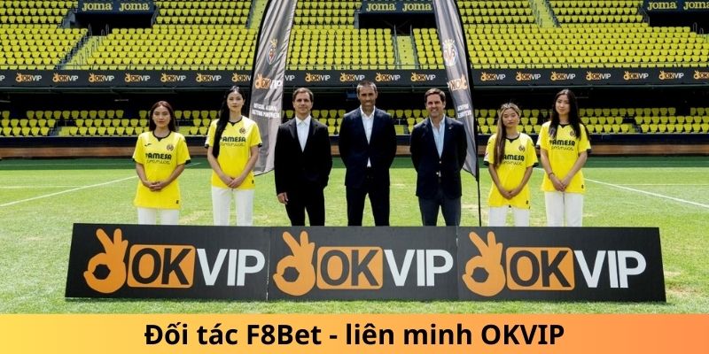 F8Bet & Liên Minh OKVIP - Đối Tác Chiến Lược Tạo Nên Cơ Hội Mới 2 Đối tác F8Bet - liên minh OKVIP