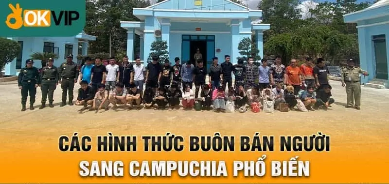 Các hình thức buôn bán người sang Campuchia phổ biến
