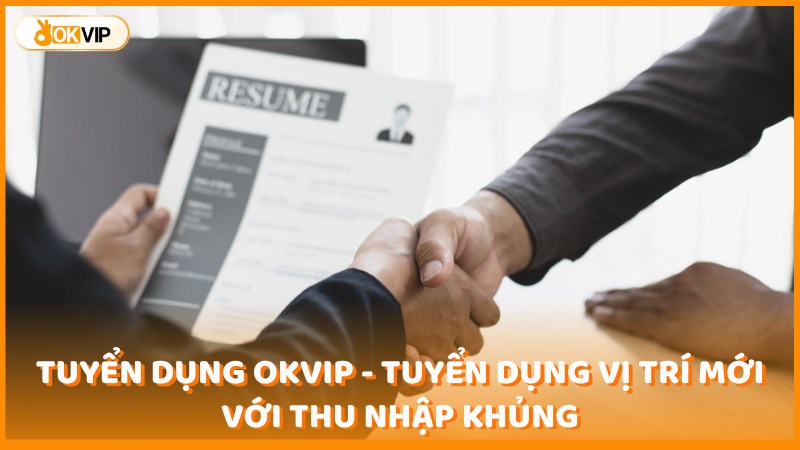 OKVIP Tuyển Dụng Nhân Viên Booking Quảng Cáo