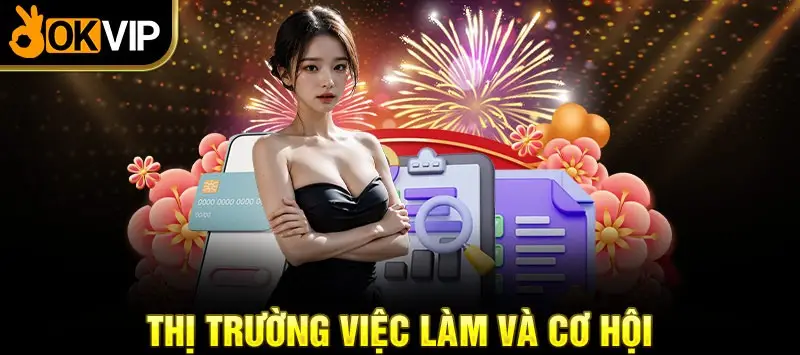 Thị trường việc làm và cơ hội